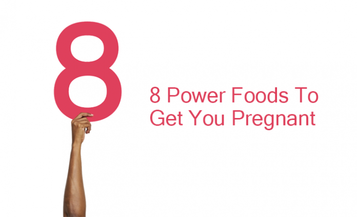 8 Power Foods To Get You Pregnant