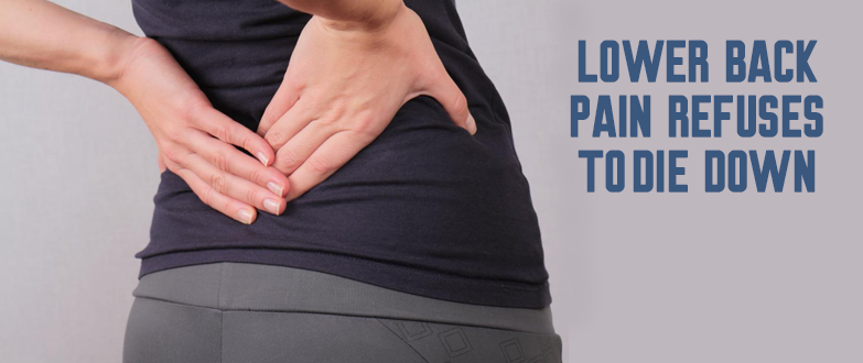 Lower back pain refuses to die down