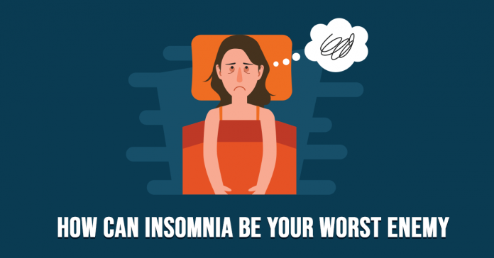 How Can Insomnia Be Your Worst Enemy