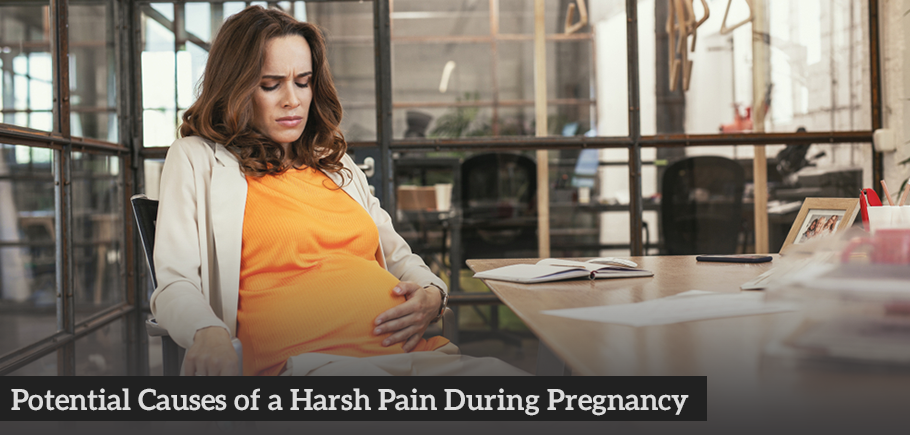 Potential Causes of a Harsh Pain During Pregnancy