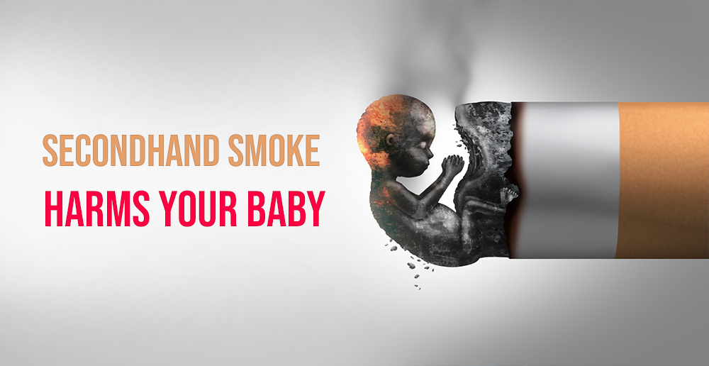 Secondhand Smoke Harms Your Baby